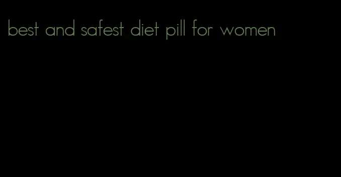 best and safest diet pill for women