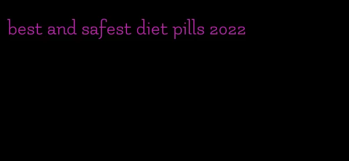 best and safest diet pills 2022