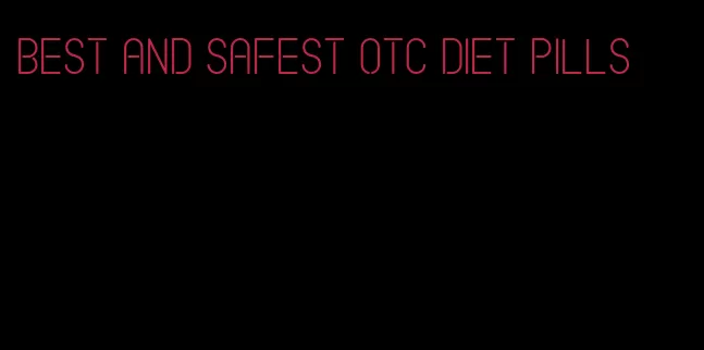 best and safest otc diet pills