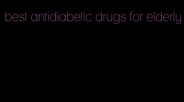 best antidiabetic drugs for elderly