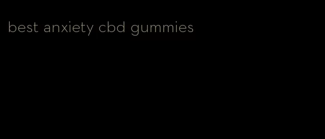 best anxiety cbd gummies