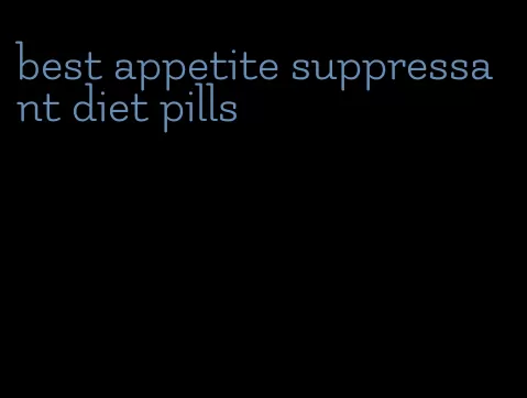 best appetite suppressant diet pills