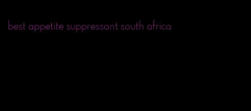 best appetite suppressant south africa