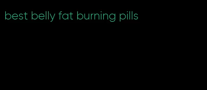 best belly fat burning pills