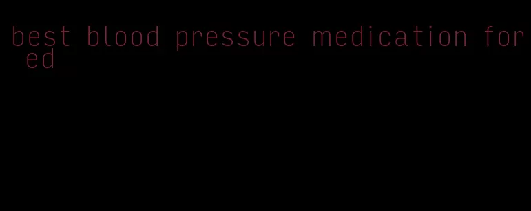 best blood pressure medication for ed