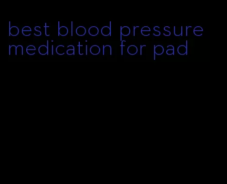 best blood pressure medication for pad