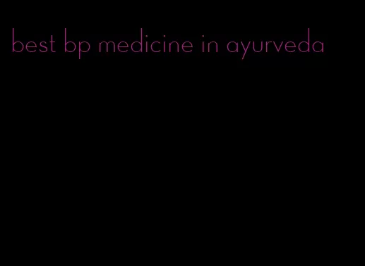 best bp medicine in ayurveda