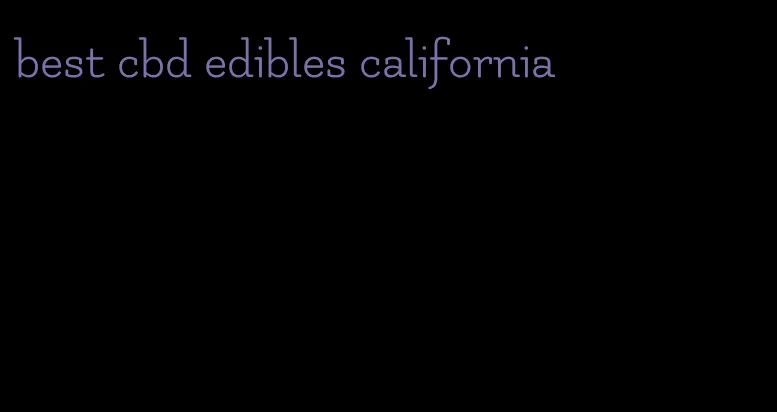 best cbd edibles california