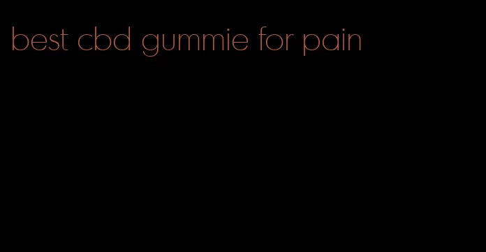 best cbd gummie for pain