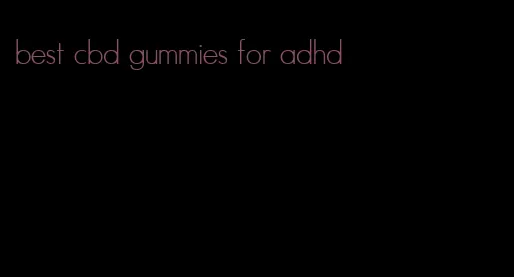 best cbd gummies for adhd