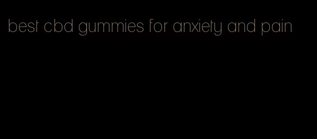 best cbd gummies for anxiety and pain