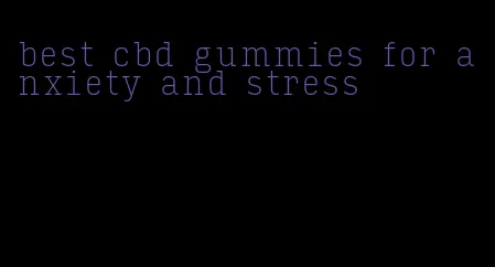 best cbd gummies for anxiety and stress