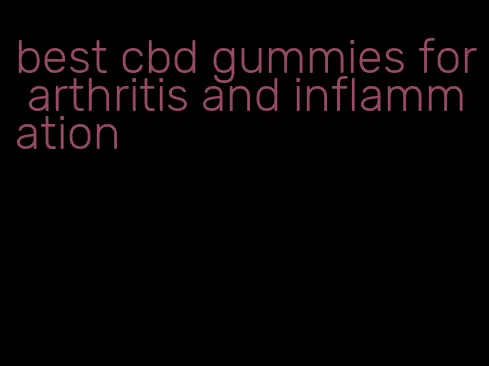 best cbd gummies for arthritis and inflammation