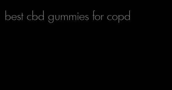 best cbd gummies for copd