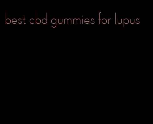 best cbd gummies for lupus