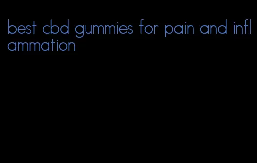 best cbd gummies for pain and inflammation