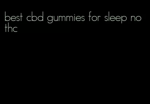 best cbd gummies for sleep no thc