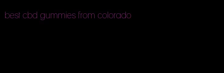 best cbd gummies from colorado