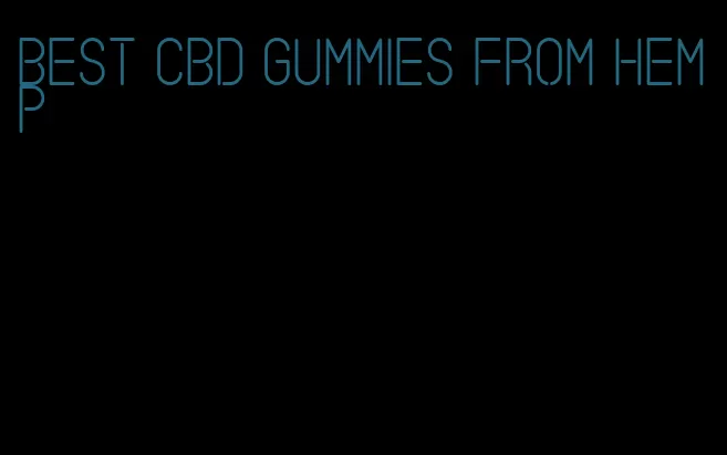 best cbd gummies from hemp