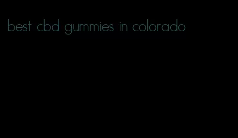 best cbd gummies in colorado