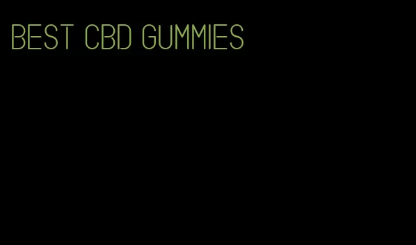 best cbd gummies