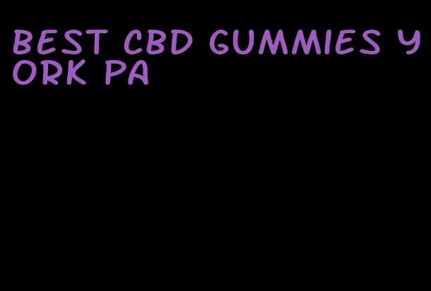 best cbd gummies york pa