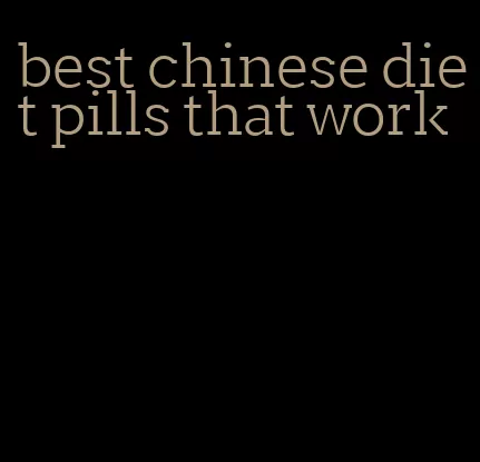 best chinese diet pills that work