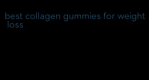 best collagen gummies for weight loss
