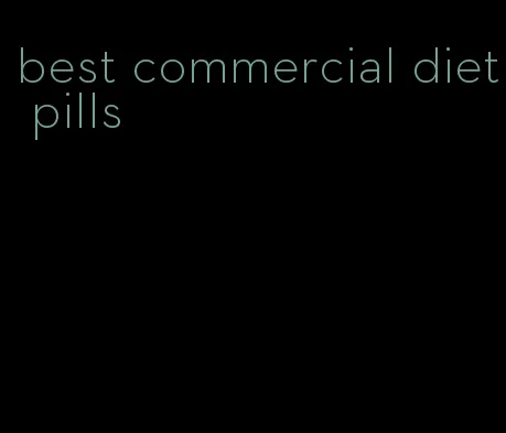 best commercial diet pills