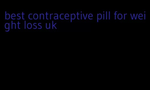 best contraceptive pill for weight loss uk