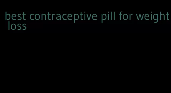 best contraceptive pill for weight loss