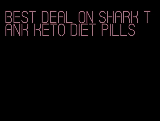 best deal on shark tank keto diet pills