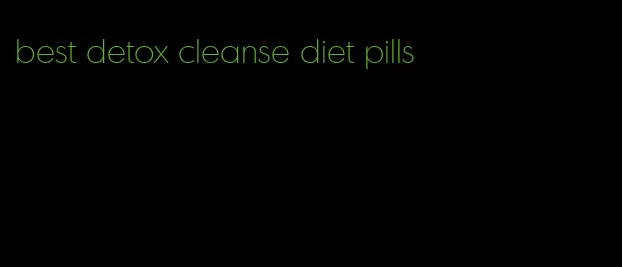 best detox cleanse diet pills