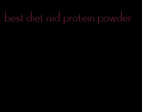 best diet aid protein powder