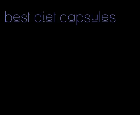 best diet capsules