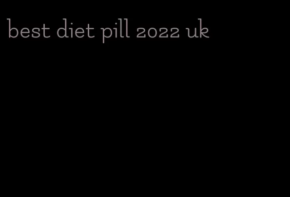 best diet pill 2022 uk