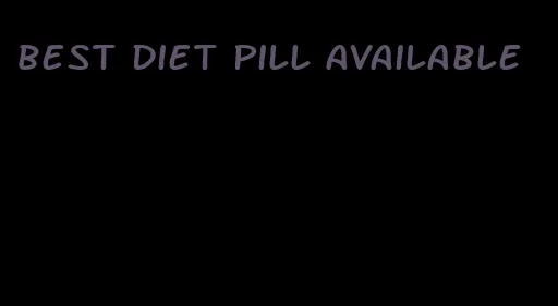 best diet pill available