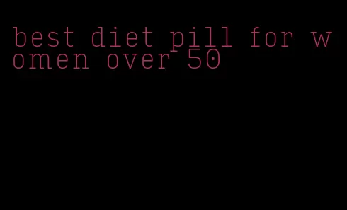 best diet pill for women over 50