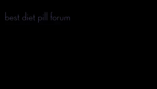 best diet pill forum