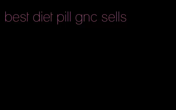 best diet pill gnc sells