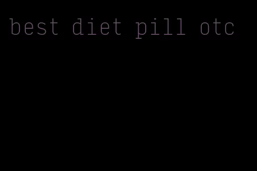 best diet pill otc