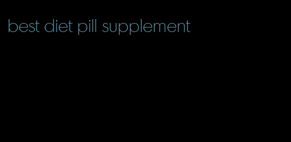 best diet pill supplement