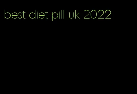 best diet pill uk 2022