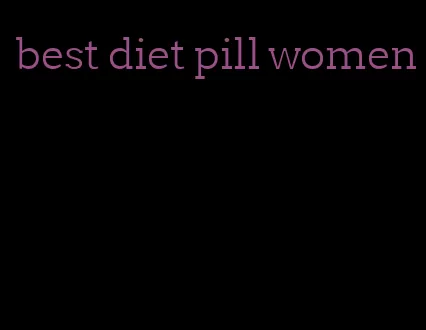 best diet pill women