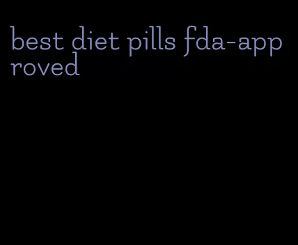 best diet pills fda-approved