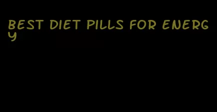 best diet pills for energy