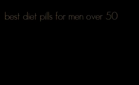 best diet pills for men over 50