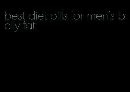 best diet pills for men's belly fat