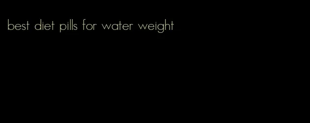 best diet pills for water weight