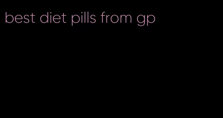 best diet pills from gp